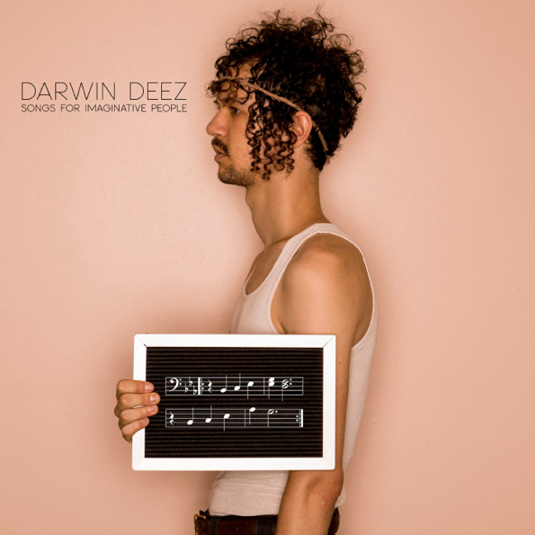 Darwin Deez | Songs for Imaginative People
