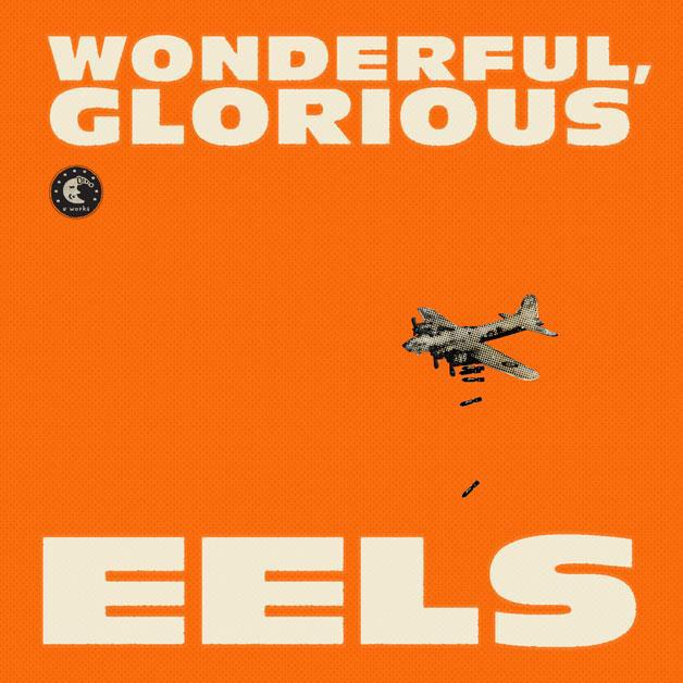 Eels | Wonderful, Glorious
